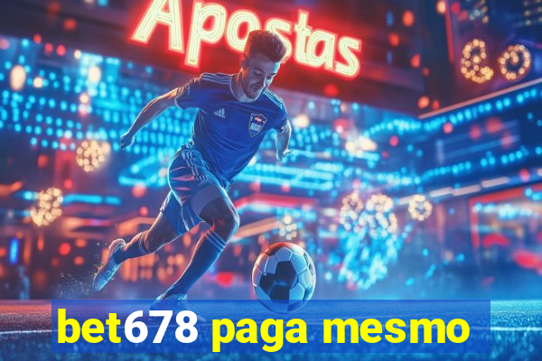 bet678 paga mesmo